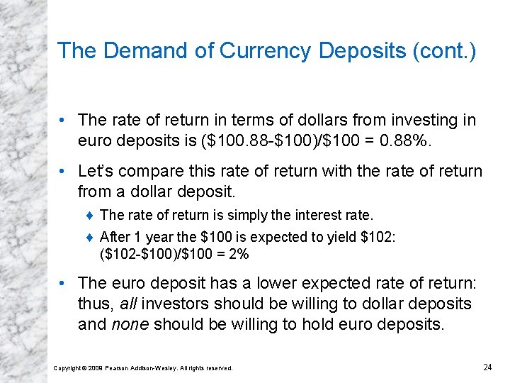 The Demand of Currency Deposits (cont. ) • The rate of return in terms