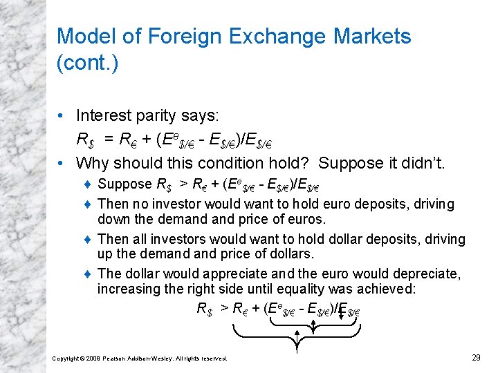 Model of Foreign Exchange Markets (cont. ) • Interest parity says: R$ = R€