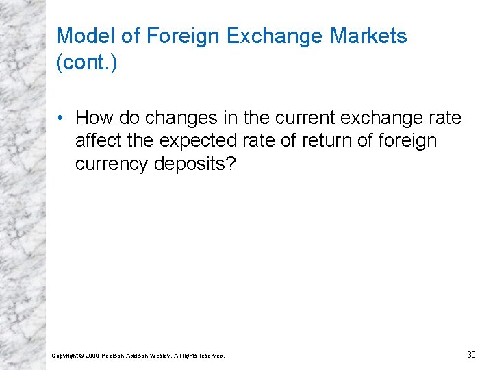 Model of Foreign Exchange Markets (cont. ) • How do changes in the current