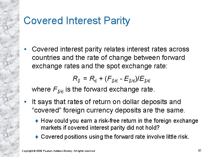 Covered Interest Parity • Covered interest parity relates interest rates across countries and the