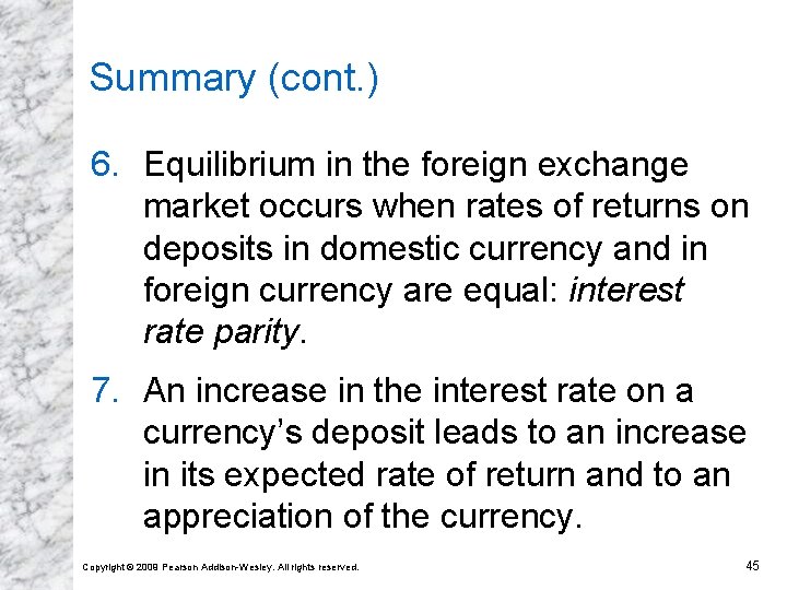 Summary (cont. ) 6. Equilibrium in the foreign exchange market occurs when rates of