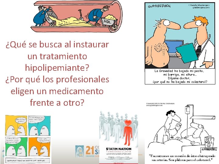 ¿Qué se busca al instaurar un tratamiento hipolipemiante? ¿Por qué los profesionales eligen un