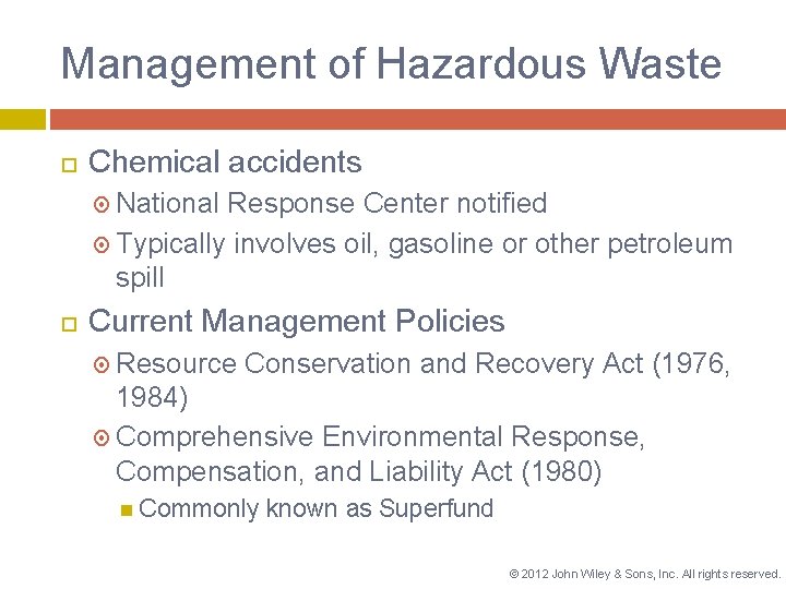 Management of Hazardous Waste Chemical accidents National Response Center notified Typically involves oil, gasoline