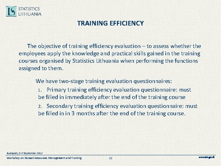TRAINING EFFICIENCY The objective of training efficiency evaluation – to assess whether the employees