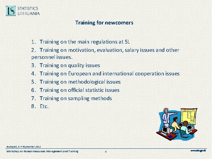 Training for newcomers 1. Training on the main regulations at SL 2. Training on