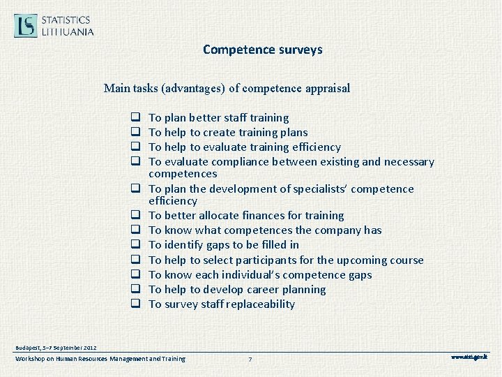 Competence surveys Main tasks (advantages) of competence appraisal q q q To plan better