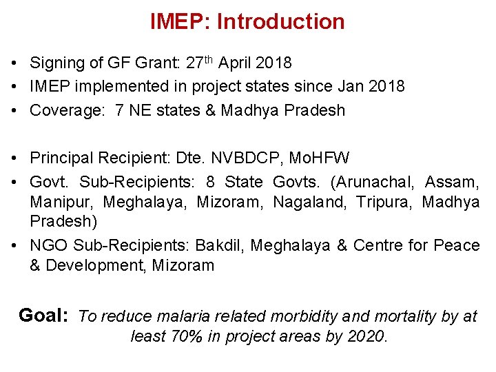 IMEP: Introduction • Signing of GF Grant: 27 th April 2018 • IMEP implemented