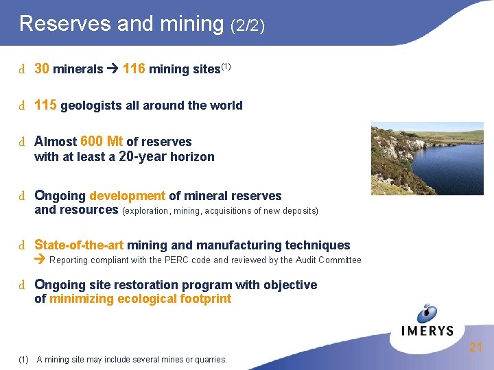 Reserves and mining (2/2) d 30 minerals 116 mining sites(1) d 115 geologists all