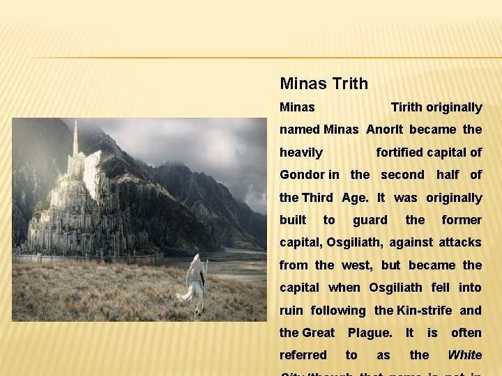 Minas Trith Minas Tirith originally named Minas Anor. It became the heavily fortified capital