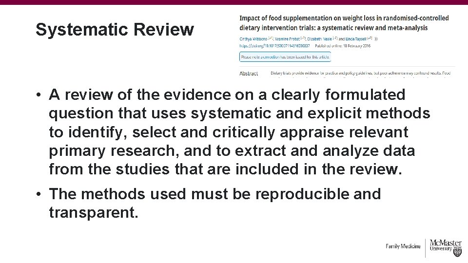 Systematic Review • A review of the evidence on a clearly formulated question that