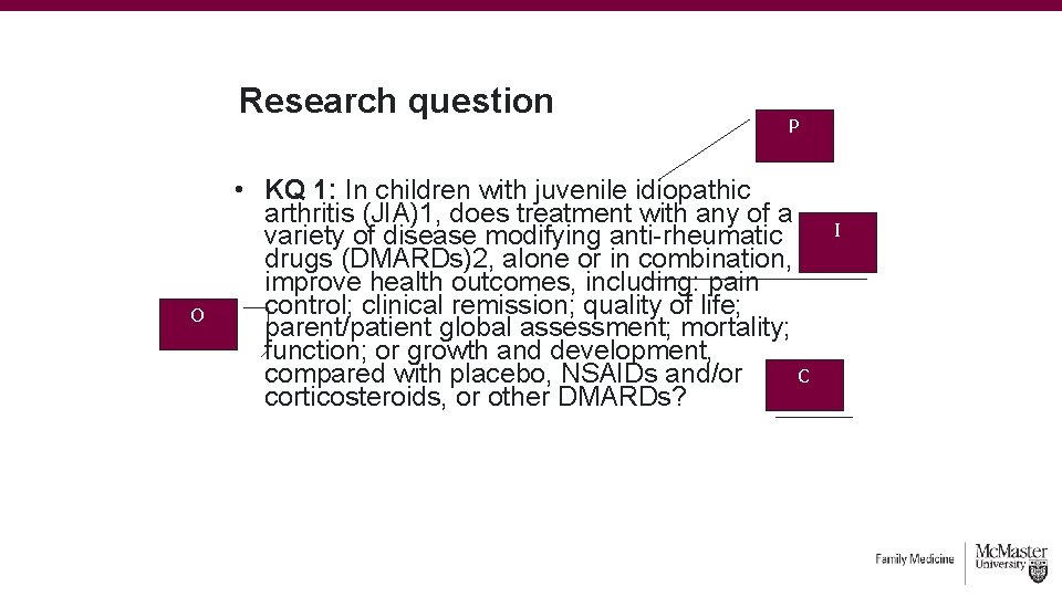 Research question O P • KQ 1: In children with juvenile idiopathic arthritis (JIA)1,