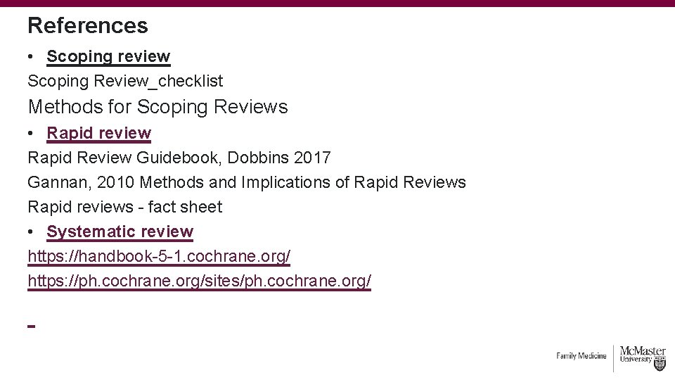 References • Scoping review Scoping Review_checklist Methods for Scoping Reviews • Rapid review Rapid