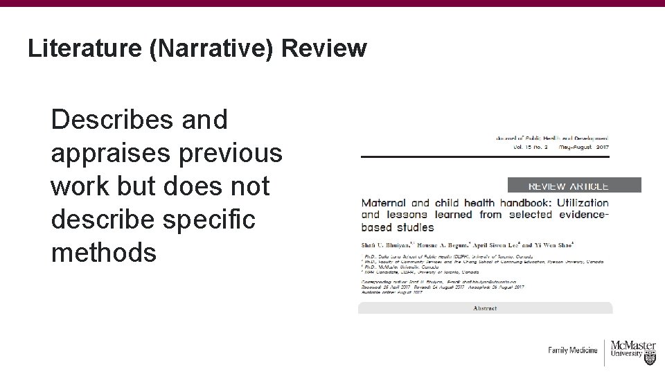 Literature (Narrative) Review Describes and appraises previous work but does not describe specific methods