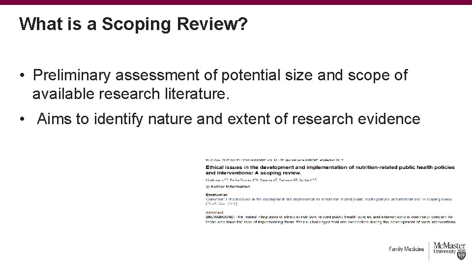 What is a Scoping Review? • Preliminary assessment of potential size and scope of
