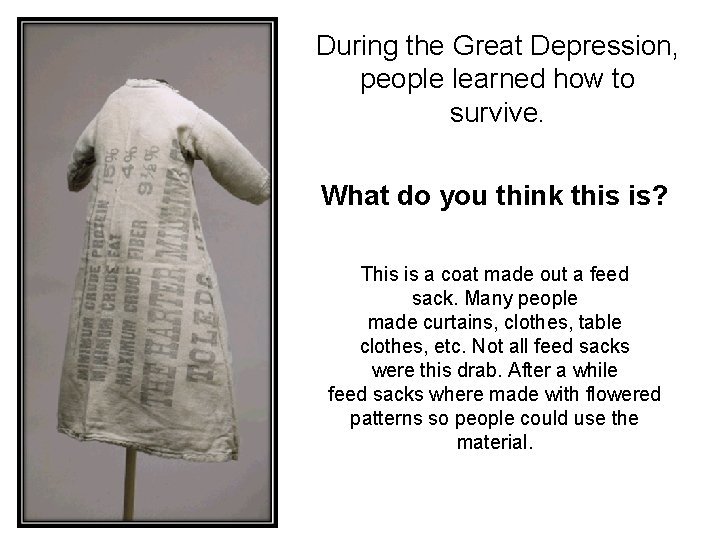 During the Great Depression, people learned how to survive. What do you think this