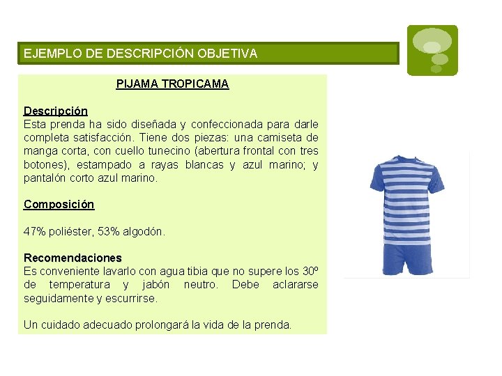 EJEMPLO DE DESCRIPCIÓN OBJETIVA PIJAMA TROPICAMA Descripción Esta prenda ha sido diseñada y confeccionada