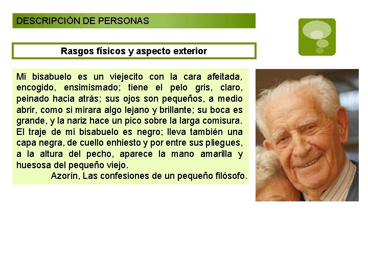 DESCRIPCIÓN DE PERSONAS Rasgos físicos y aspecto exterior Mi bisabuelo es un viejecito con