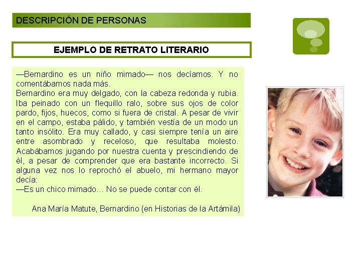 DESCRIPCIÓN DE PERSONAS EJEMPLO DE RETRATO LITERARIO —Bernardino es un niño mimado— nos decíamos.