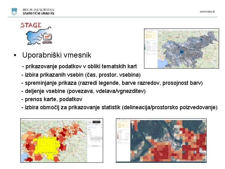  • Uporabniški vmesnik - prikazovanje podatkov v obliki tematskih kart - izbira prikazanih