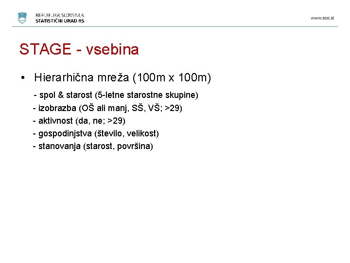 STAGE - vsebina • Hierarhična mreža (100 m x 100 m) - spol &