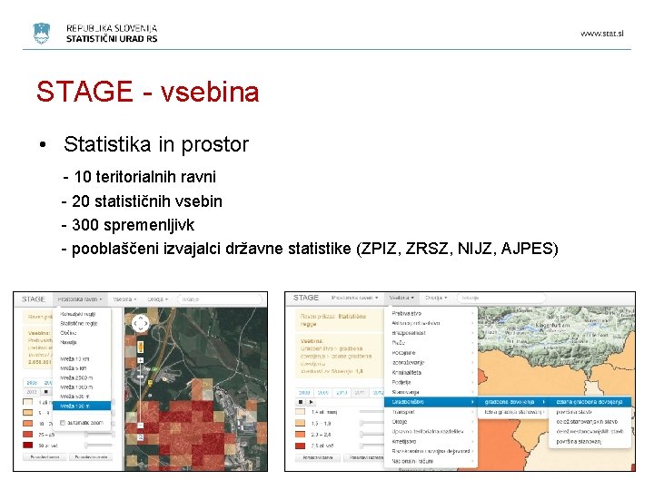STAGE - vsebina • Statistika in prostor - 10 teritorialnih ravni - 20 statističnih