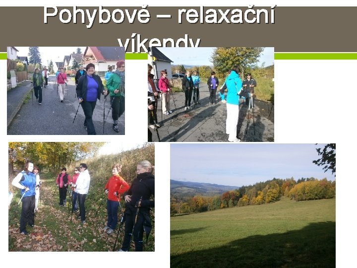 Pohybově – relaxační víkendy Pohybově – relaxační víkendy