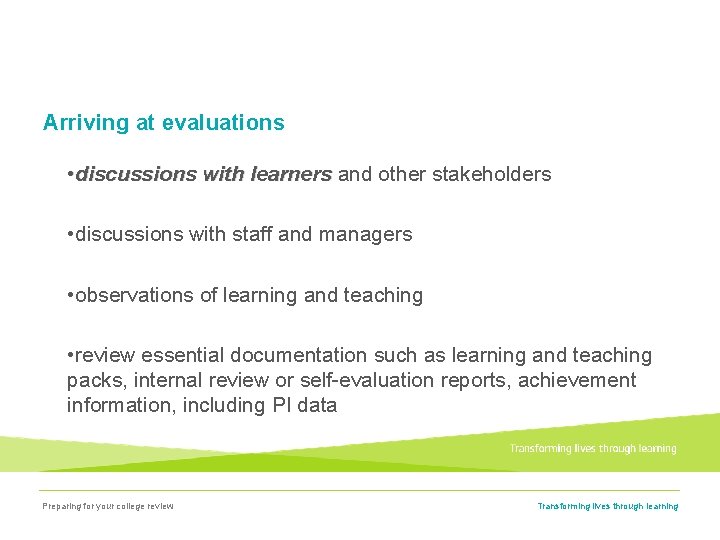 Arriving at evaluations • discussions with learners and other stakeholders • discussions with staff