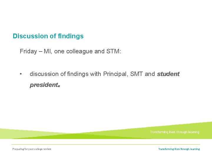 Discussion of findings Friday – MI, one colleague and STM: • discussion of findings