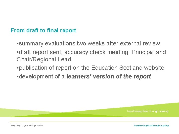 From draft to final report • summary evaluations two weeks after external review •