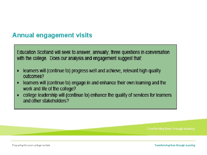 Annual engagement visits Preparing for your college review Transforming lives through learning 