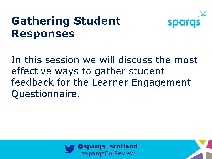 Gathering Student Responses In this session we will discuss the most effective ways to