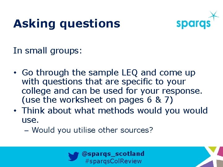Asking questions In small groups: • Go through the sample LEQ and come up
