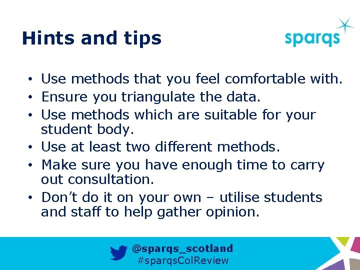 Hints and tips • Use methods that you feel comfortable with. • Ensure you