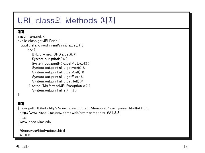 URL class의 Methods 예제 예제 import java. net. *; public class get. URLParts {