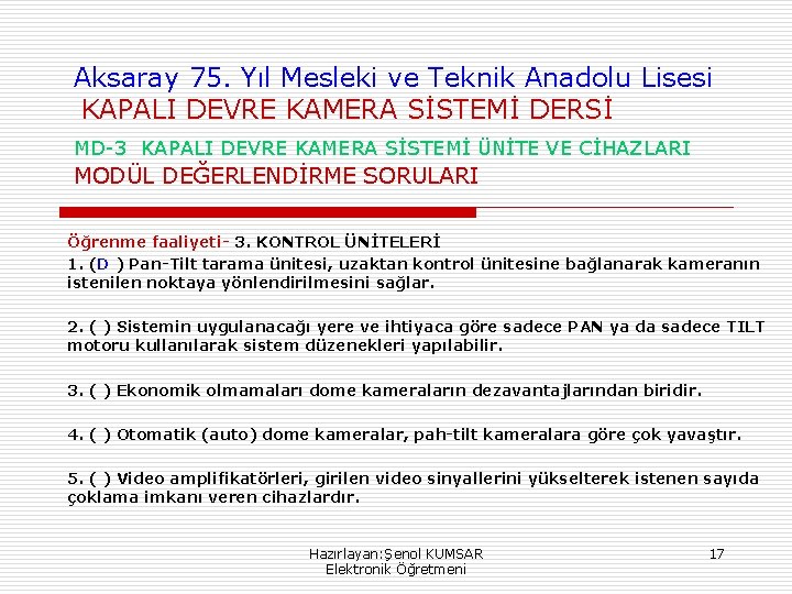 Aksaray 75. Yıl Mesleki ve Teknik Anadolu Lisesi KAPALI DEVRE KAMERA SİSTEMİ DERSİ MD-3