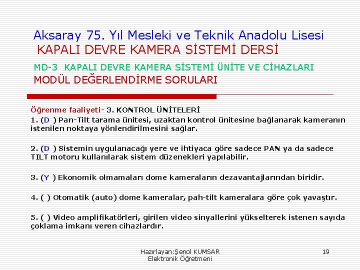 Aksaray 75. Yıl Mesleki ve Teknik Anadolu Lisesi KAPALI DEVRE KAMERA SİSTEMİ DERSİ MD-3