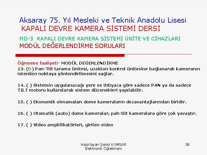 Aksaray 75. Yıl Mesleki ve Teknik Anadolu Lisesi KAPALI DEVRE KAMERA SİSTEMİ DERSİ MD-3