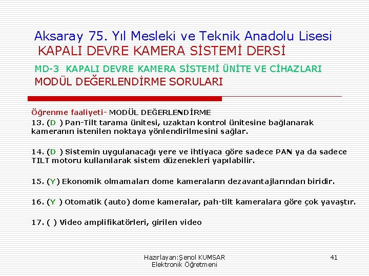 Aksaray 75. Yıl Mesleki ve Teknik Anadolu Lisesi KAPALI DEVRE KAMERA SİSTEMİ DERSİ MD-3