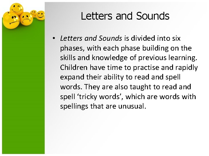 Letters and Sounds • Letters and Sounds is divided into six phases, with each