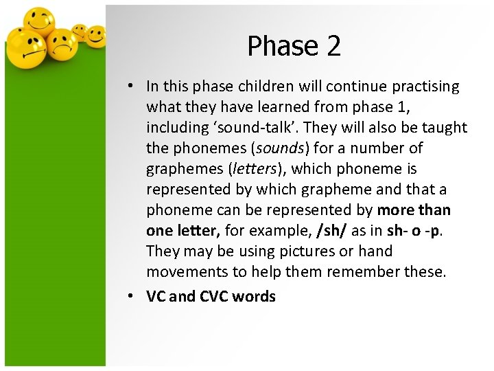 Phase 2 • In this phase children will continue practising what they have learned