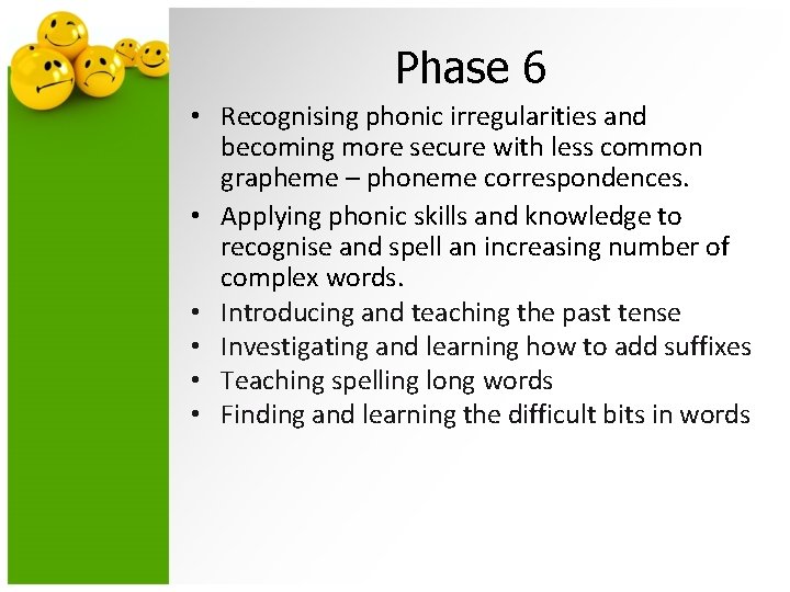 Phase 6 • Recognising phonic irregularities and becoming more secure with less common grapheme