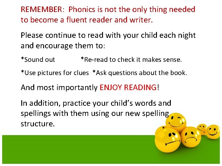 REMEMBER: Phonics is not the only thing needed to become a fluent reader and