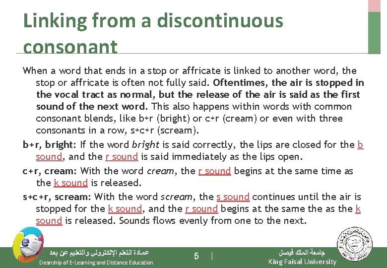 Linking from a discontinuous consonant When a word that ends in a stop or