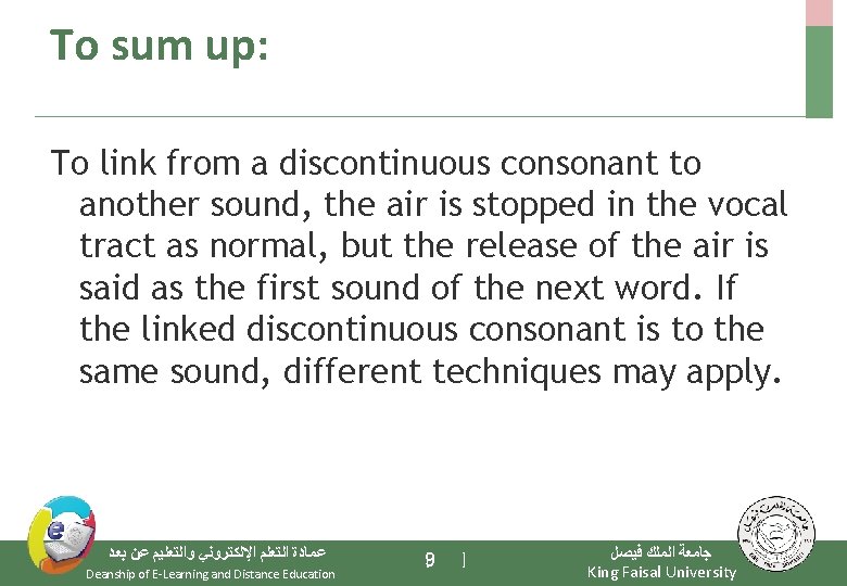 To sum up: To link from a discontinuous consonant to another sound, the air