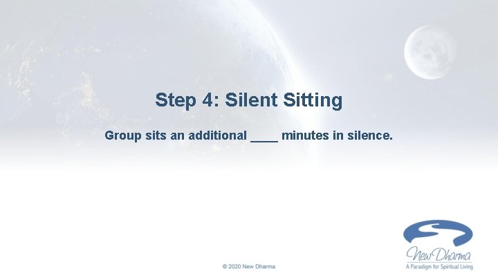 Step 4: Silent Sitting Group sits an additional ____ minutes in silence. 