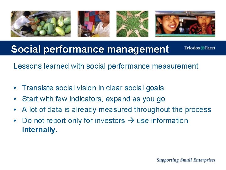Social performance management Lessons learned with social performance measurement • • Translate social vision