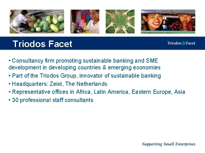 Triodos Facet • Consultancy firm promoting sustainable banking and SME development in developing countries