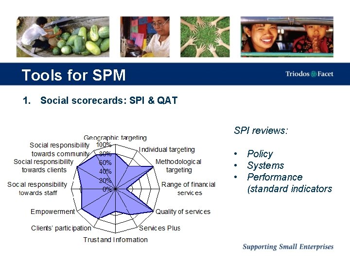Tools for SPM 1. Social scorecards: SPI & QAT SPI reviews: • Policy •
