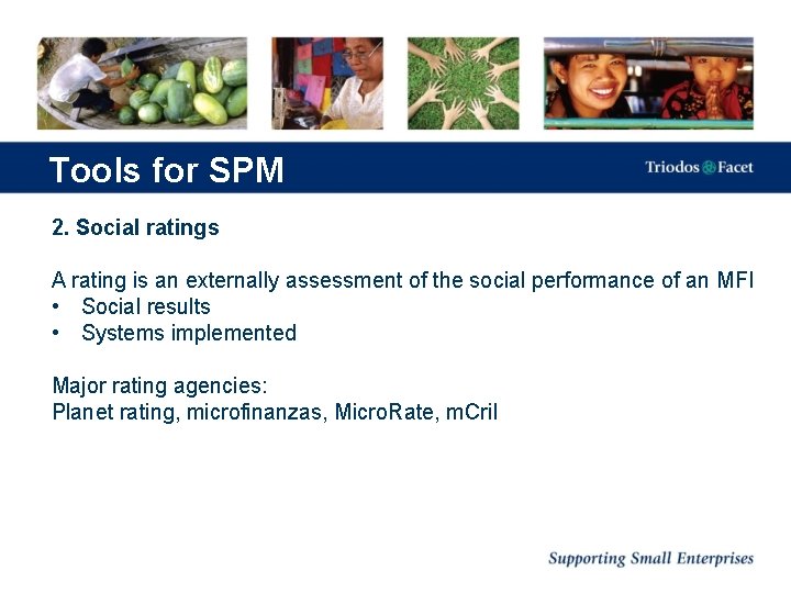 Tools for SPM 2. Social ratings A rating is an externally assessment of the