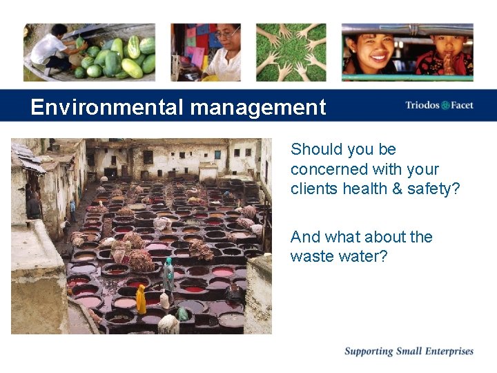 Environmental management Should you be concerned with your clients health & safety? And what
